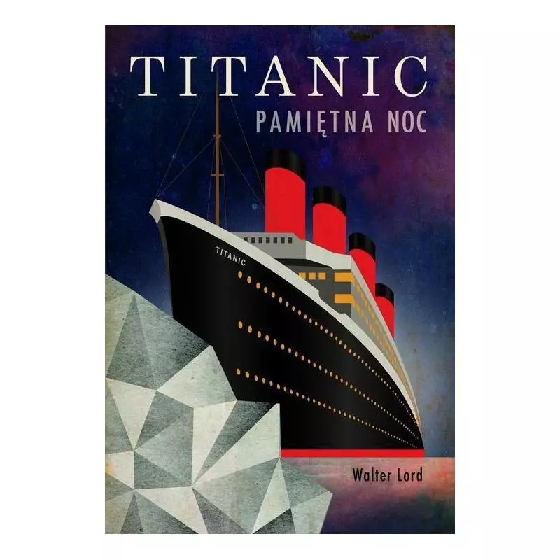 TITANIC PAMIĘTNA NOC Walter Lord - Agora