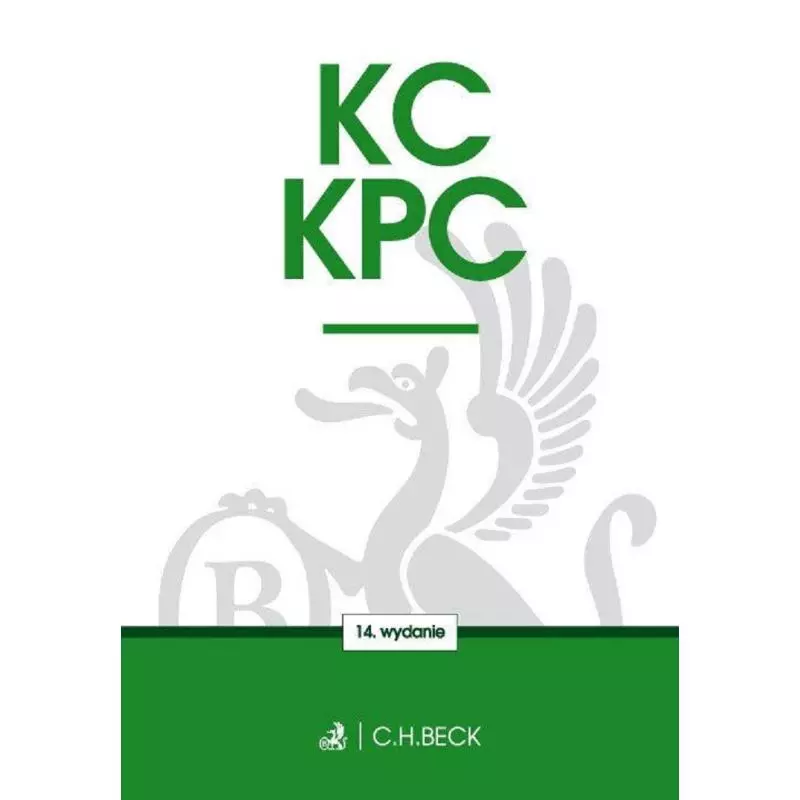 KODEKS CYWILNY KODEKS POSTĘPOWANIA CYWILNEGO - C.H. Beck KODEKS CYWILNY KODEKS POSTĘPOWANIA CYWILNEGO - C.H. Beck