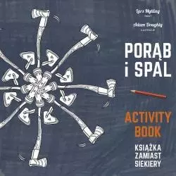 PORĄB I SPAL KSIĄŻKA ZAMIAST SIEKIERY ACTIVITY BOOK Lars Mytting - Agora