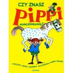 CZY ZNASZ PIPPI POŃCZOSZANKĘ Astrid Lindgren - Zakamarki