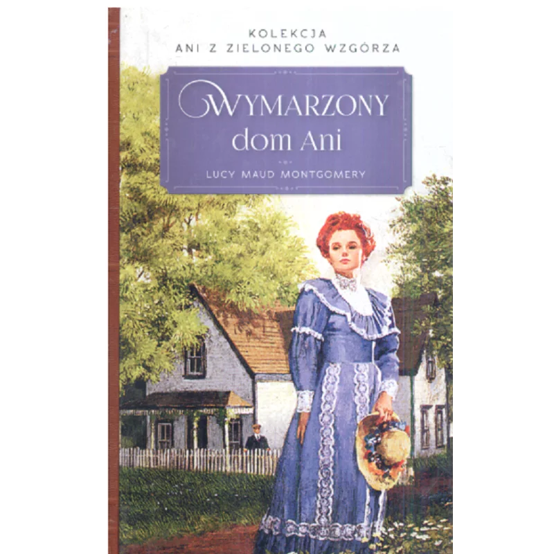 WYMARZONY DOM ANI Lucy Maud Montgomery - Ringier Axel Springer