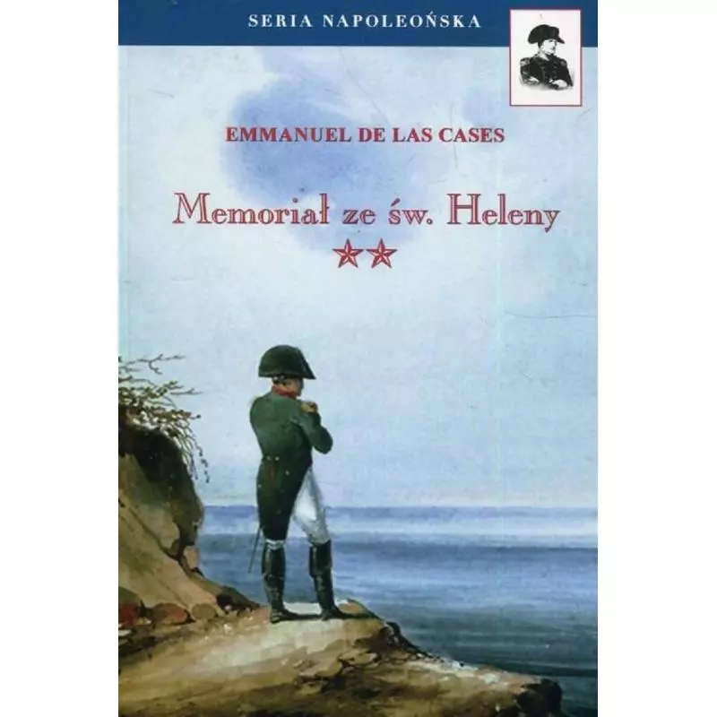 MEMORIAŁ ZE ŚW. HELENY Emmanuel De Las Cases - Fundacja Historia PL