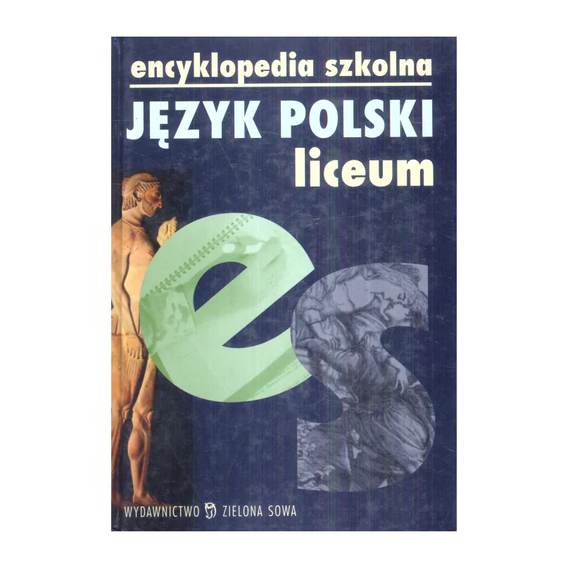 ENCYKLOPEDIA SZKOLNA JĘZYK POLSKI - Zielona Sowa