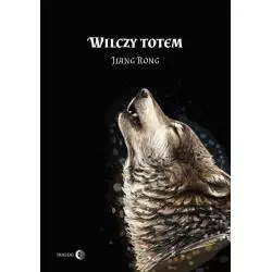 WILCZY TOTEM Jiang Rong - Wydawnictwo Akademickie Dialog
