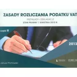ZASADY ROZLICZANIA PODATKU VAT 2013 Janusz Piotrowski - Forum Doradców Podatkowych