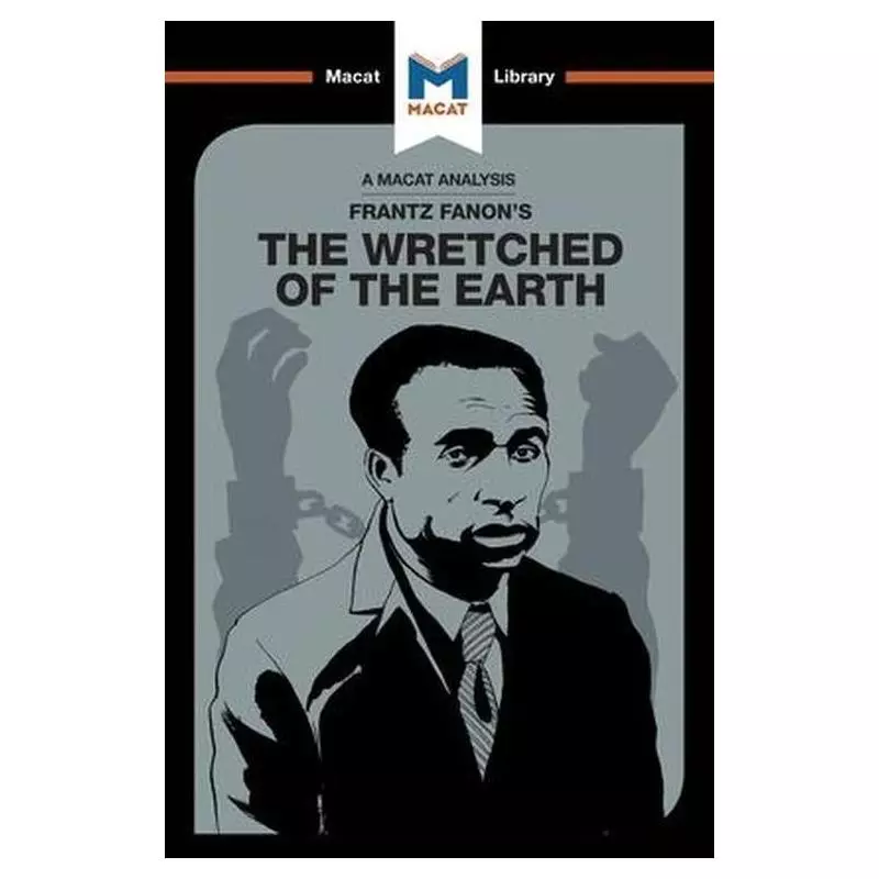 THE WRETCHED OF THE EARTH - Macat