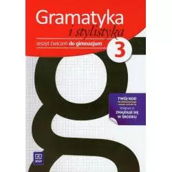 GRAMATYKA I STYLISTYKA 3 ZESZYT ĆWICZEŃ DO GIMNAZJUM - WSiP