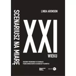 SCENARIUSZ NA MIARĘ XXI WIEKU Linda Aronson - Wydawnictwo Akademickie Dialog