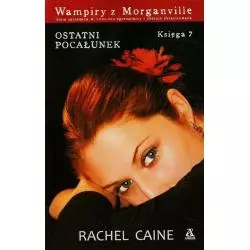 OSTATNI POCAŁUNEK WAMPIRY Z MORGANVILLE Rachel Caine - Amber