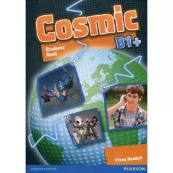 COSMIC B1+ STUDENTS BOOK + CD Fiona Beddall - Pearson