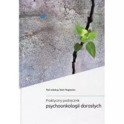 PRAKTYCZNY PODRĘCZNIK PSYCHOONKOLOGII DOROSŁYCH - Medycyna Praktyczna