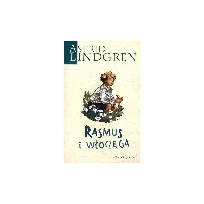 RASMUS I WŁÓCZĘGA Astrid Lindgren - Nasza Księgarnia