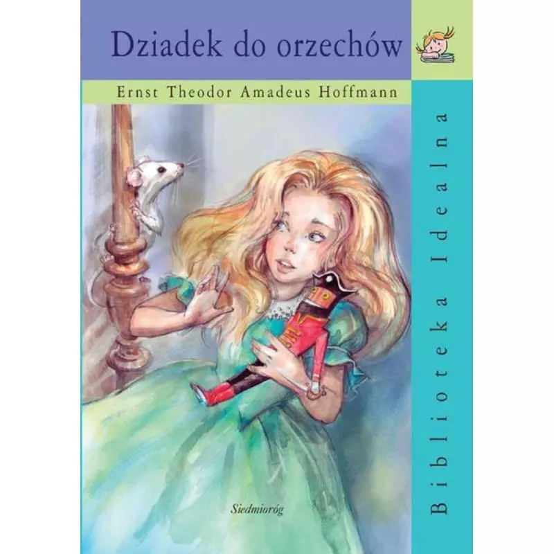 DZIADEK DO ORZECHÓW Ernst Theodor Amadeus Hoffmann - Siedmioróg