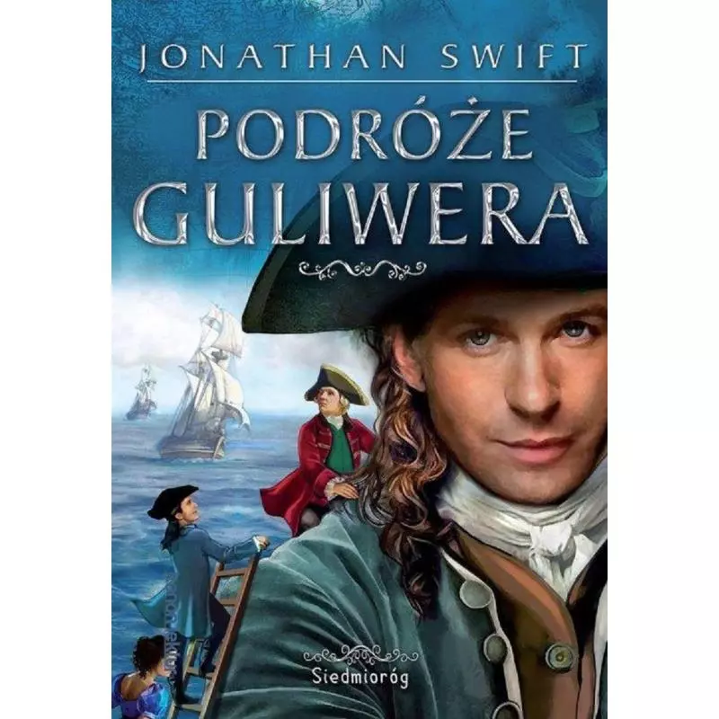 PODRÓŻE GULIWERA Jonathan Swift - Siedmioróg