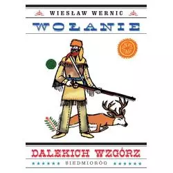WOŁANIE DALEKICH WZGÓRZ Wiesław Wernic - Siedmioróg