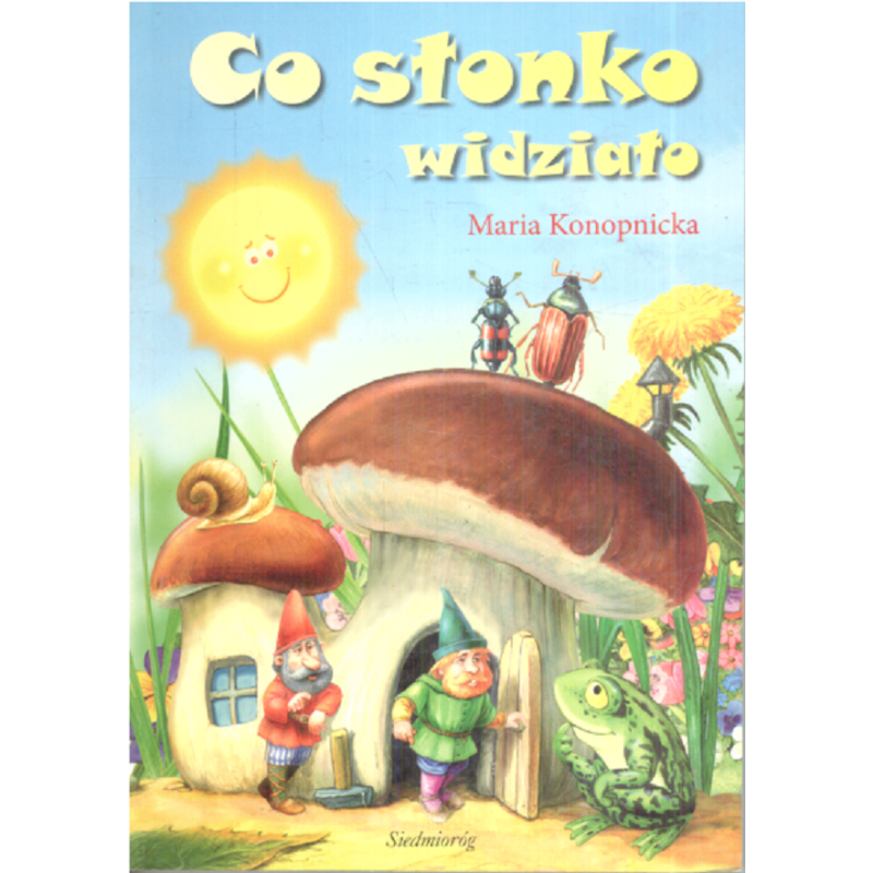 CO SŁONKO WIDZIAŁO? MARIA KONOPNICKA