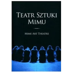 TEATR SZTUKI MIMU MIME ART THEATRE - Instytut Teatralny