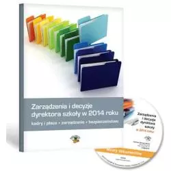 ZARZĄDZENIA I DECYZJE DYREKTORA SZKOŁY W 2014 ROKU + CD Małgorzata Celuch - Wiedza i Praktyka