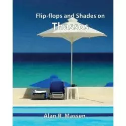 FLIP-FLOPS AND SHADES ON THASSOS Alan R. Massen - Rainbow Publications UK