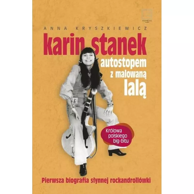 KARIN STANEK AUTOSTOPEM Z MALOWANĄ LALĄ Anna Kryszkiewicz - Edipresse