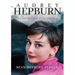 AUDREY HEPBURN. UOSOBIENIE ELEGANCJI - Albatros