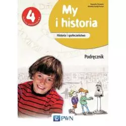MY I HISTORIA HISTORIA I SPOŁECZEŃSTWO 4 PODRĘCZNIK Bogumiła Olszewska - PWN