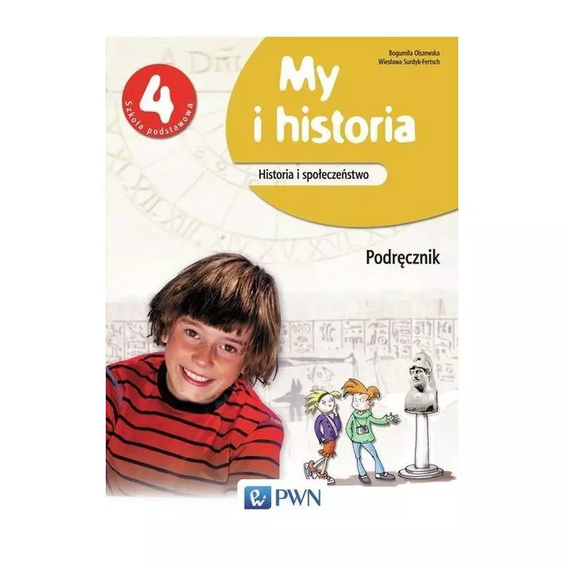 MY I HISTORIA HISTORIA I SPOŁECZEŃSTWO 4 PODRĘCZNIK Bogumiła Olszewska - PWN