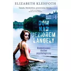 DOM NAD JEZIOREM LANGELY Elizabeth Klehfoth - Świat Książki