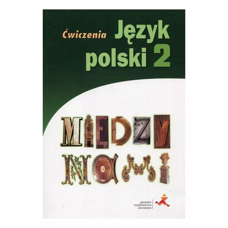 JĘZYK POLSKI MIĘDZY NAMI 2 ĆWICZENIA Agnieszka Łuczak, Anna Murdzek - GWO