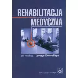 REHABILITACJA MEDYCZNA Jerzy Kiwerski - Wydawnictwo Lekarskie PZWL