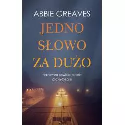 JEDNO SŁOWO ZA DUŻO Abbie Greaves - Muza