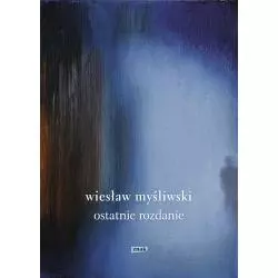 OSTATNIE ROZDANIE Wiesław Myśliwski - Znak
