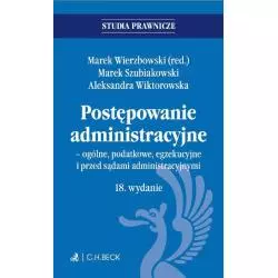 POSTĘPOWANIE ADMINISTRACYJNE Marek Wierzbowski, Marek Szubiakowski, Aleksandra Wiktorowska - C.H. Beck