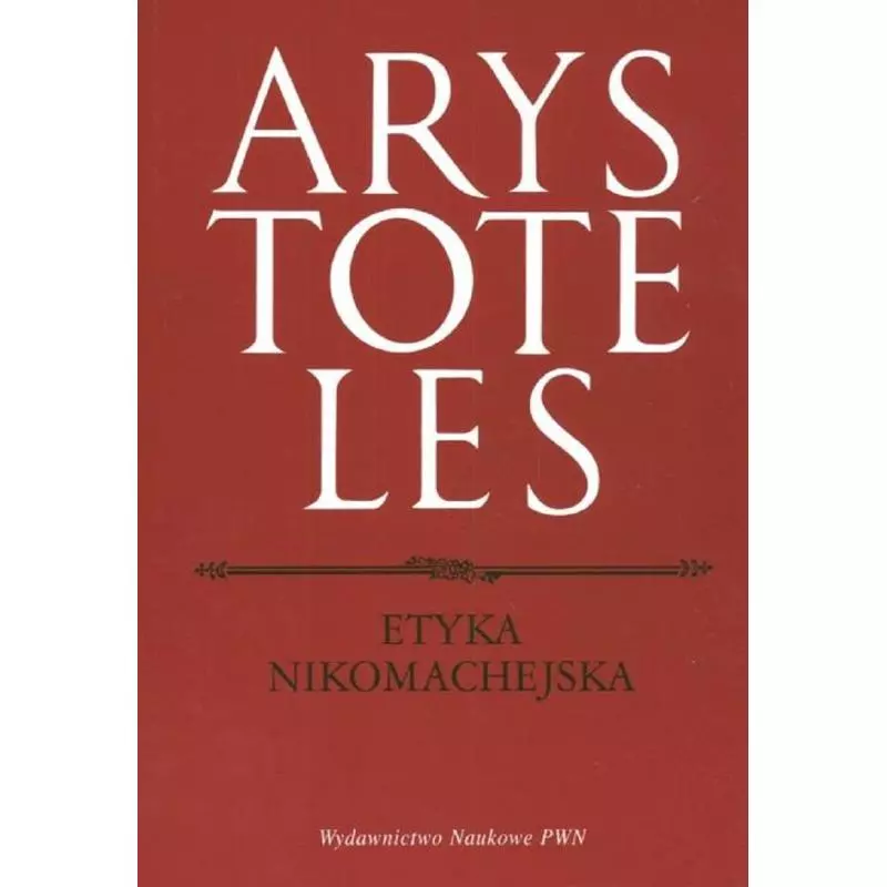 ETYKA NIKOMACHEJSKA Arystoteles - Wydawnictwo Naukowe PWN