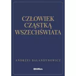 CZŁOWIEK CZĄSTKĄ WSZECHŚWIATA - Difin