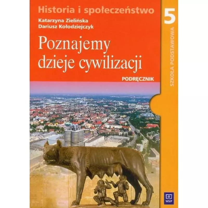 POZNAJEMY DZIEJE CYWILIZACJI 5 Katarzyna Zielińska, Dariusz Kołodziejczyk - WSiP