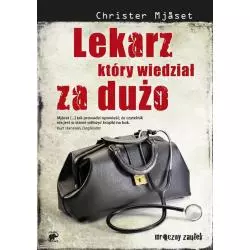 LEKARZ KTÓRY WIEDZIAŁ ZA DUŻO Christer Mjaset - Smak Słowa