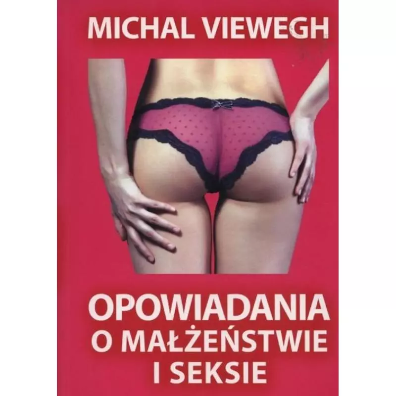 OPOWIADANIA O MAŁŻEŃSTWIE I SEKSIE Michal Viewegh - Katmar