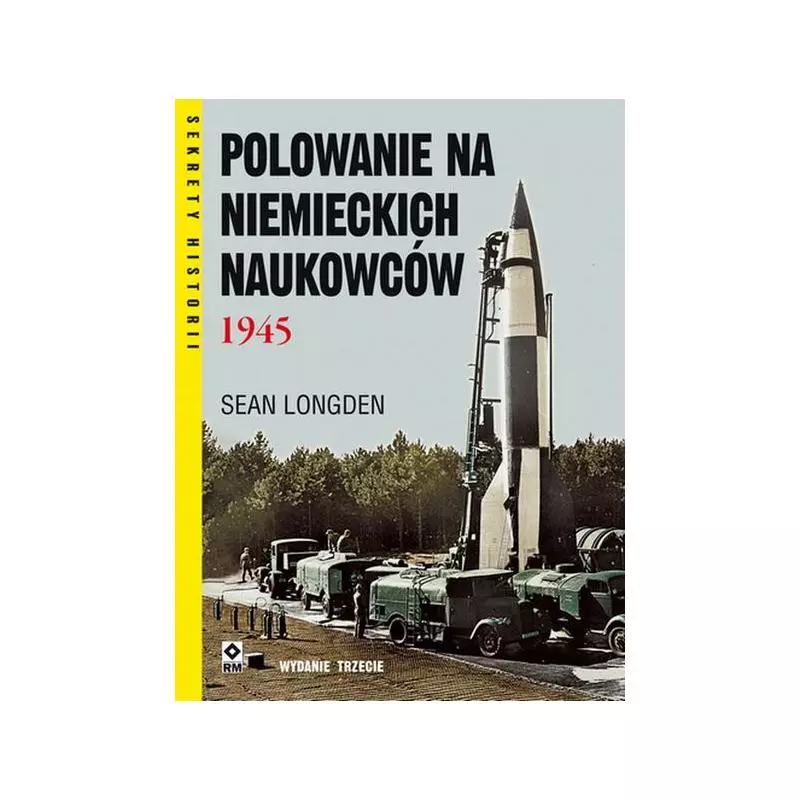 POLOWANIE NA NIEMIECKICH NAUKOWCÓW Sean Longden - Wydawnictwo RM