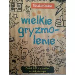 WIELKIE GRYZMOLENIE PONAD 200 RYSUNKÓW Nikalas Gatlow - Olesiejuk