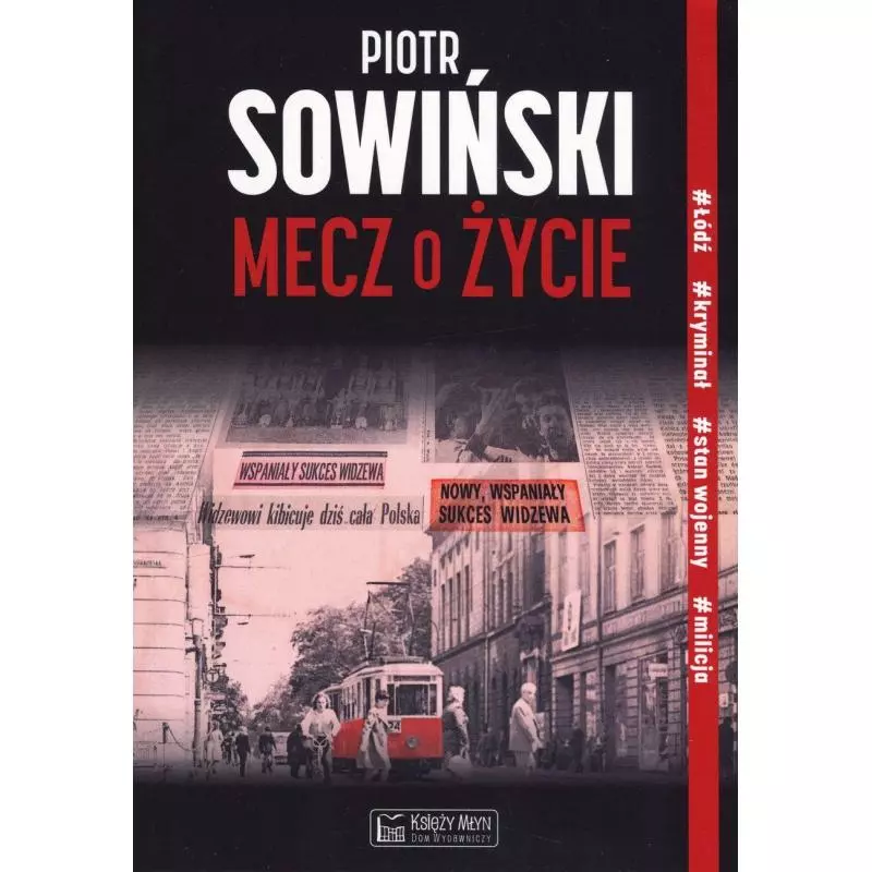 MECZ O ŻYCIE Piotr Sowiński - Księży Młyn