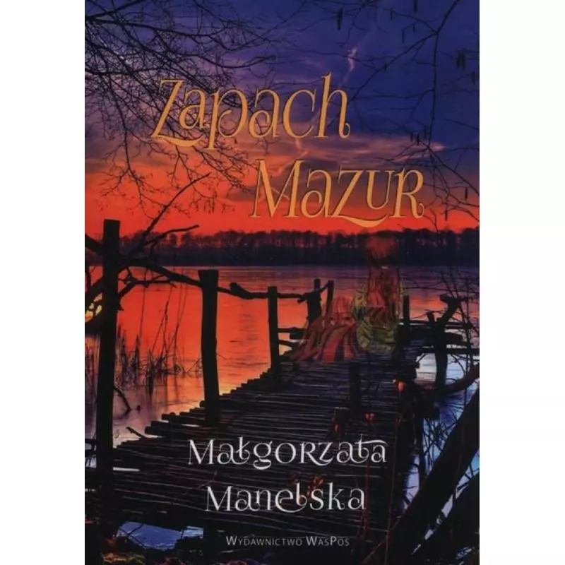 ZAPACH MAZUR Małgorzata Manelska - WasPos