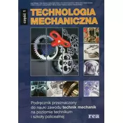 TECHNOLOGIA MECHANICZNA PODRĘCZNIK DO NAUKI ZAWODU TECHNIK MECHANIK - WSiP