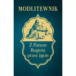 MODLITEWNIK Z PANEM BOGIEM PRZEZ ŻYCIE Leszek Zwoliński - Rafael