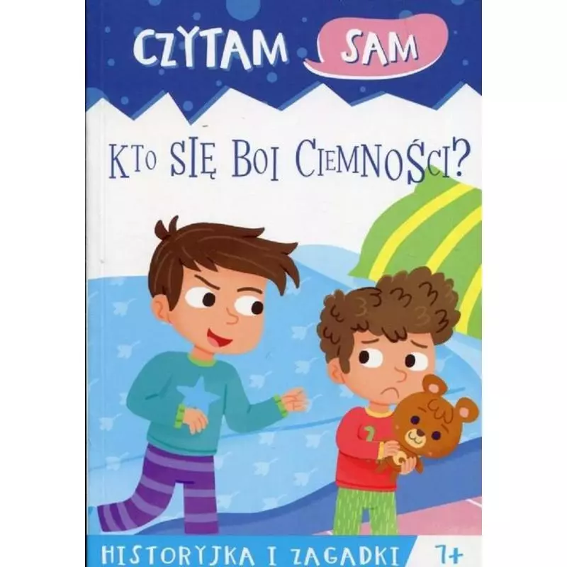 CZYTAM SAM. KTO SIĘ BOI CIEMNOŚCI? HISTORYJKA I ZAGADKI 7+ - Olesiejuk