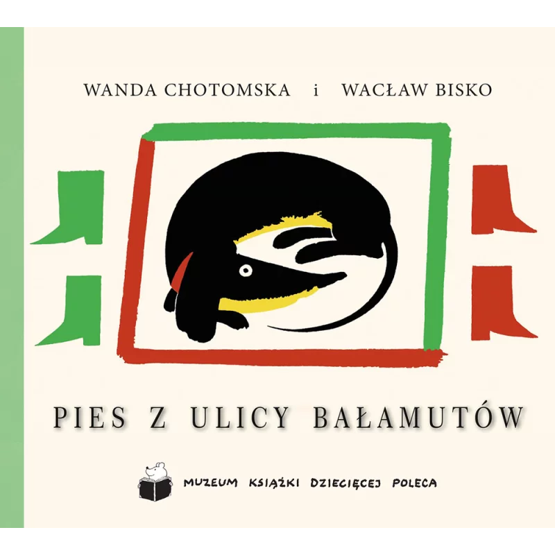 PIES Z ULICY BAŁAMUTÓW Wanda Chotomska - Muza PIES Z ULICY BAŁAMUTÓW Wanda Chotomska - Muza