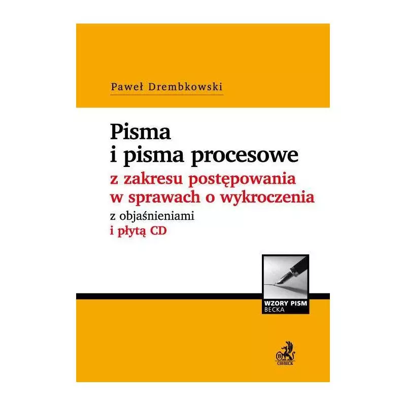 PISMA PROCESOWE I ORZECZENIA W SPRAWACH O WYKROCZENIA Z OBAJAŚNIENIAMI I PŁYTĄ CD Paweł Drembkowski - C.H. Beck
