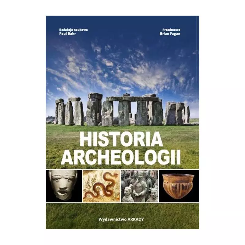 HISTORIA ARCHEOLOGII Paul Bahn, Brian Fagan - Arkady