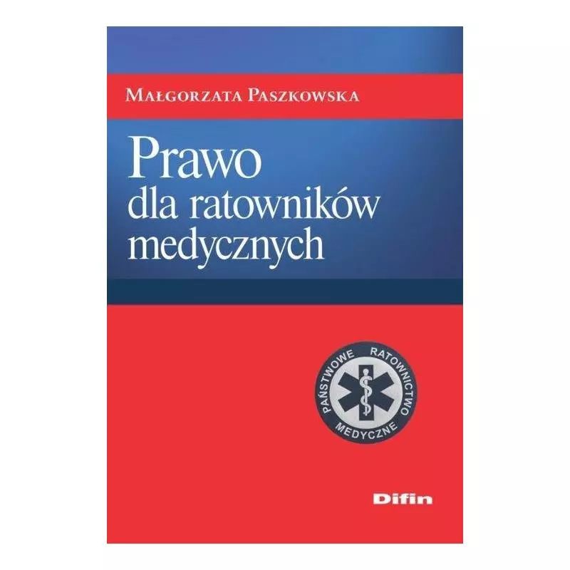 PRAWO DLA RATOWNIKÓW MEDYCZNYCH Małgorzata Paszkowska - Difin