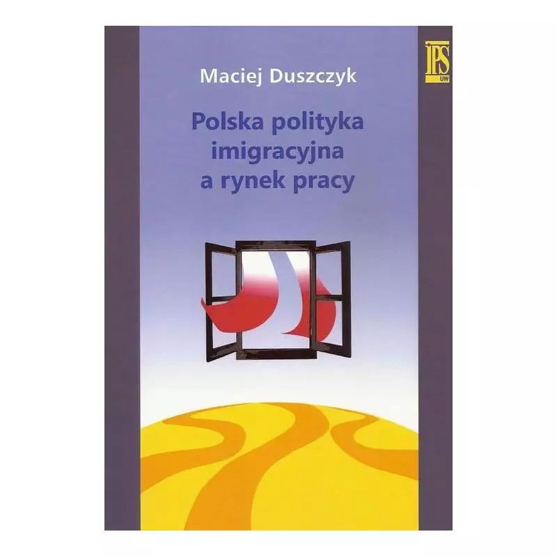 POLSKA POLITYKA IMIGRACYJNA A RYNEK PRACY Maciej Duszczyk - IPS